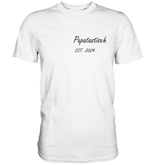 Papatastisch, minimalistisches T-Shirt, Datum personalisierbar - Premium Shirt