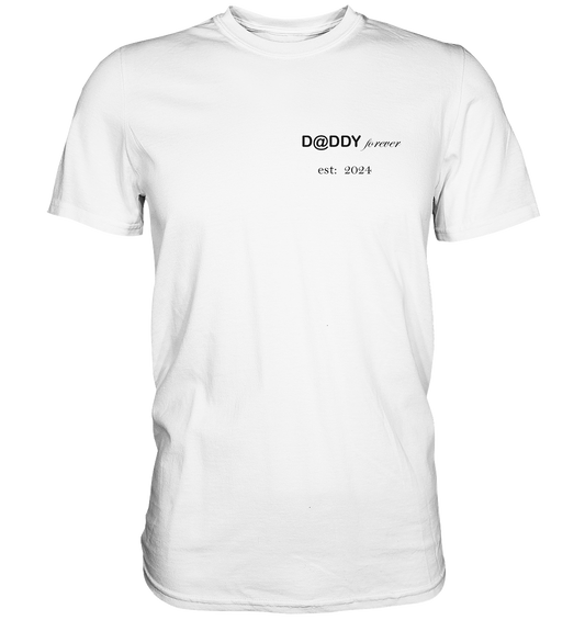 D@ddy forever, Datum personalisierbar - Premium Shirt