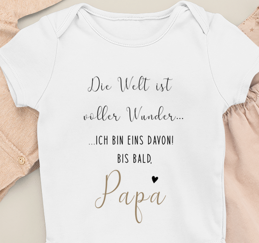 Die Welt ist voller Wunder... Bis Bald Papa! - Bio-Babybody weiß