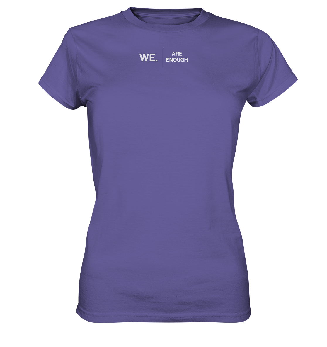 WE. Are Enough  - Ladies Premium Shirt