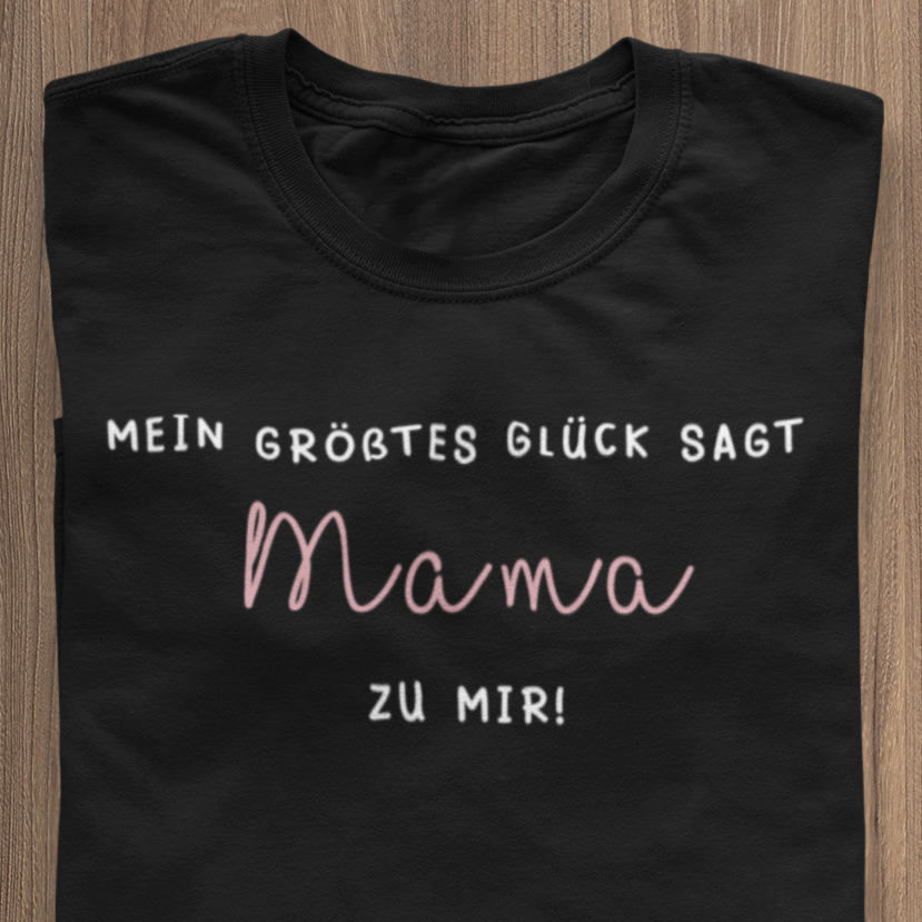 MAMA says my greatest happiness to me - T-Shirt black