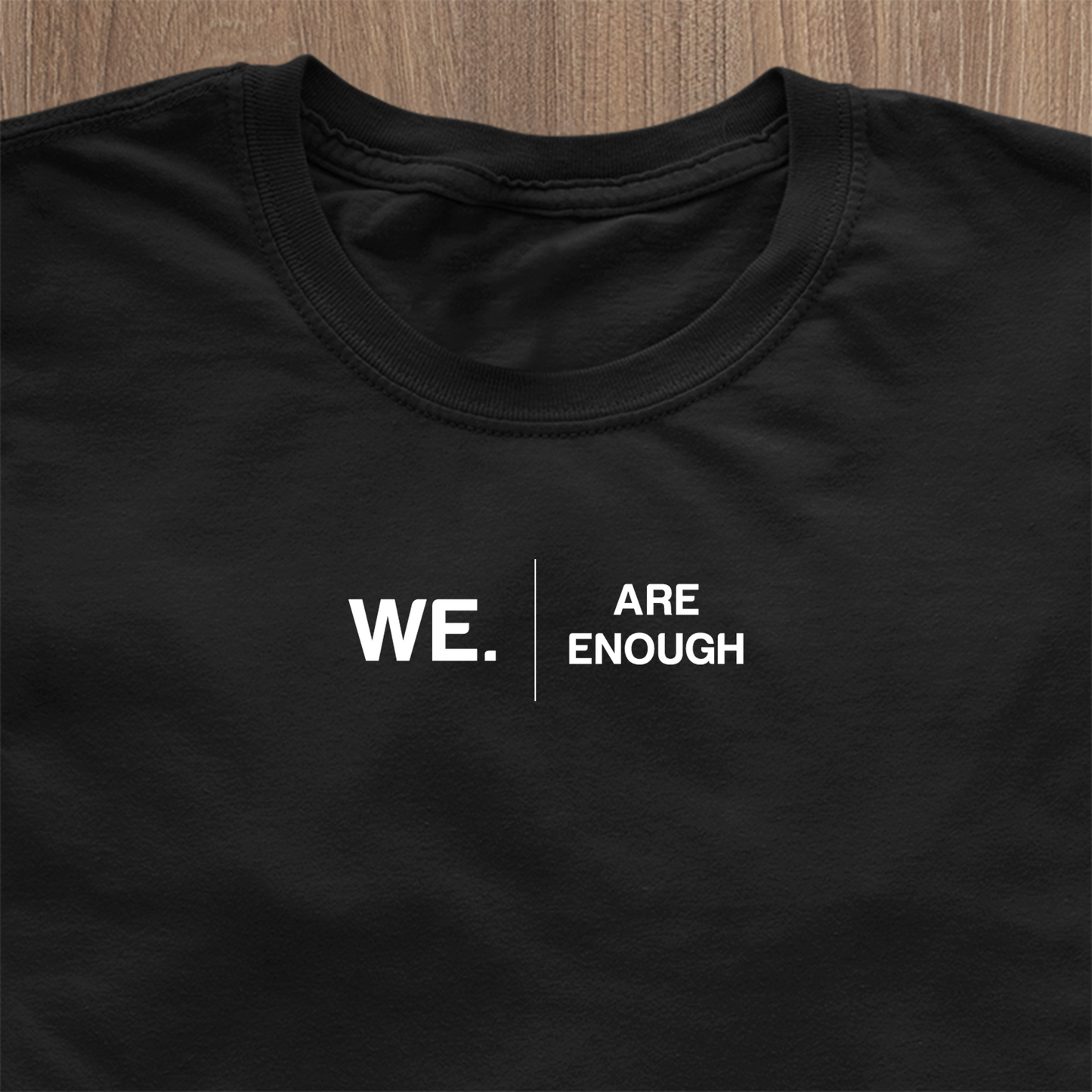 WE. Are Enough  - Ladies Premium Shirt
