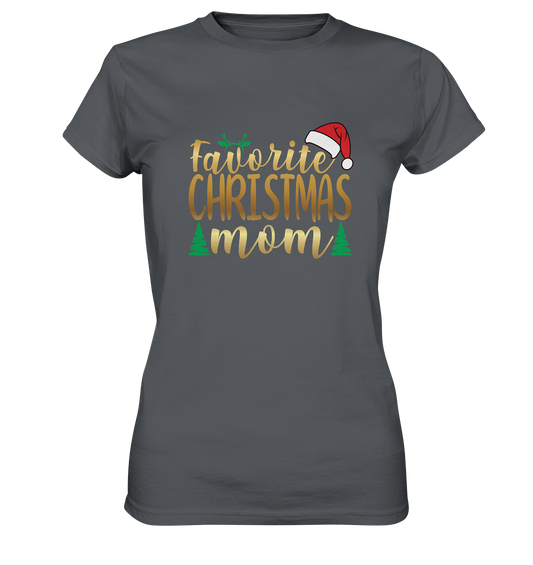 Christmas MOM - the Favorite! Premium Shirt  - Ladies Premium Shirt